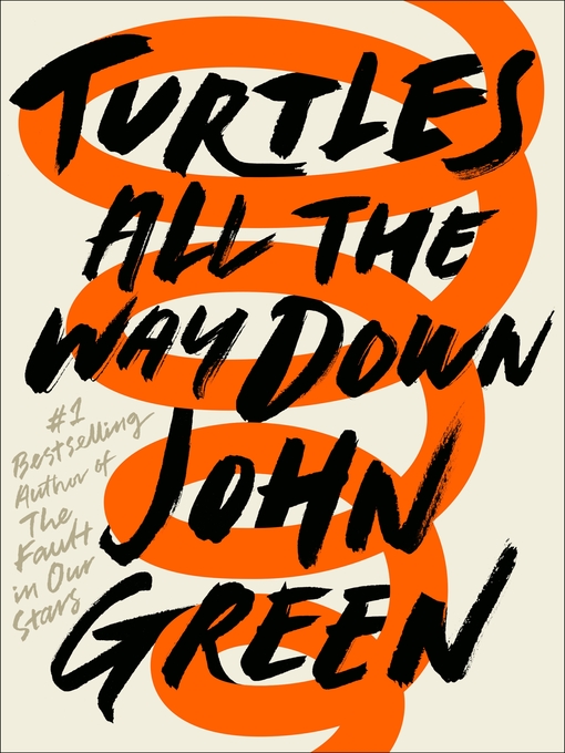 Title details for Turtles All the Way Down by John Green - Wait list